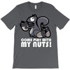 come play with my nuts T-Shirt