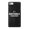 I Love Shithole Countries iPhone 7 Case