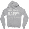 make someone happy Zipper Hoodie