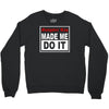 gangster rap made me do it Crewneck Sweatshirt