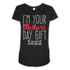 I'm Your Mother's Day Gift Dad Says You're Welcome Maternity Scoop Neck T-shirt
