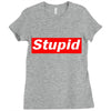 stupid Ladies Fitted T-Shirt