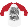 Real Kings Are Born On December 27 3/4 Sleeve Shirt
