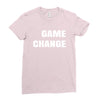 game change Ladies Fitted T-Shirt