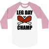 leg day 3/4 Sleeve Shirt