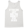 if you're lazy and you know it stay in bed Tank Top