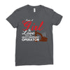 Just A Girl In Love With Her Heavy Equipment Operator Ladies Fitted T-Shirt
