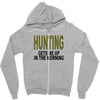 hunting gets me up Zipper Hoodie