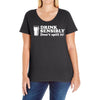 drink sensibly, don't spill it! Ladies Curvy T-Shirt