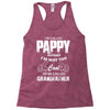 I'm Called Pappy  Because  I'm Way Too Cool To Be Called Grandfather Racerback Tank