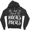 It's Just A Bunch Of Hocus Pocus Zipper Hoodie