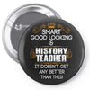 Smart Good Looking History Teacher Doesnt Get Better Than Pin-back button