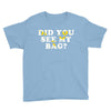 Did You See My Bag Youth Tee