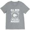All Men Are Created Equal But Only The Best Are Born In August V-Neck Tee