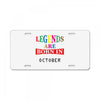 legends are born october License Plate