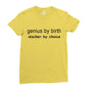 genius by birth slacker by choice Ladies Fitted T-Shirt