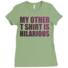 my other t shirt is hilarious Ladies Fitted T-Shirt