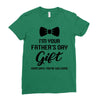 I'm Your Father's Day Gift  Says You're Welcome Baby Boy Ladies Fitted T-Shirt