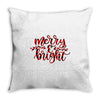 merry and bright Throw Pillow