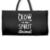 crow is my spirit animal Weekender Totes
