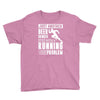 beer drinker with a running problem Youth Tee
