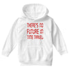 there's no future in time travel Youth Hoodie