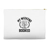my weekend is all booked Accessory Pouches