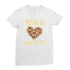 pizza is my valentine 3 Ladies Fitted T-Shirt