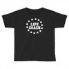 life lifecoach Toddler T-shirt