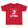 october born unicorns Toddler T-shirt
