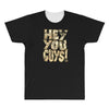 hey you guys All Over Men's T-shirt