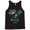 wake up and drink a coffee Tank Top