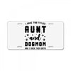 i have two titles aunt and dogmom and i rock them both License Plate