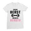 Every Beast Needs a Beauty Ladies Fitted T-Shirt