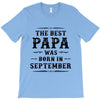 The Best Papa Was Born In September T-Shirt