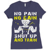 no pain no gain shut up and train Ladies Fitted T-Shirt