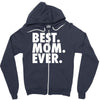 best. mom. ever Zipper Hoodie