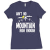 ain`t no mountain high enough Ladies Fitted T-Shirt