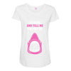 Feed Me and Tell Me I'm Pretty Baby Girl Maternity Scoop Neck T-shirt