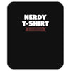 nerdy shirt Mousepad