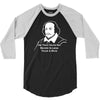 shakespeare beard quote much ado about nothing 3/4 Sleeve Shirt
