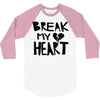 break my heart 3/4 Sleeve Shirt