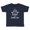 the best teachers are born in february Toddler T-shirt