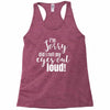 i'm sorry did i roll ... Racerback Tank