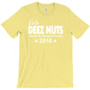 vote deez nuts for president 2016 funny T-Shirt