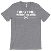 trust me, i'm with the band   musician rockband guitar bass jam tee T-Shirt