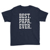 best papa ever Youth Tee