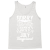 This Girl Is Taken By A Super Sexy July Boyfriend Tank Top