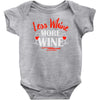 less whine more wine Baby Onesie