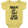 Back Off I Have A Crazy Papa And I am not Afraid To Use Him Baby Onesie